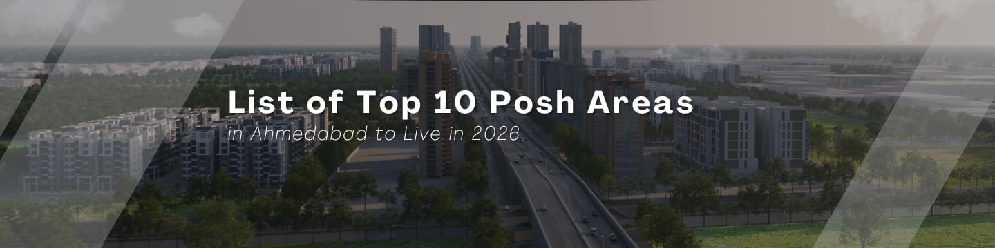 List of Top 10 Posh Areas in Ahmedabad to Live in 2026