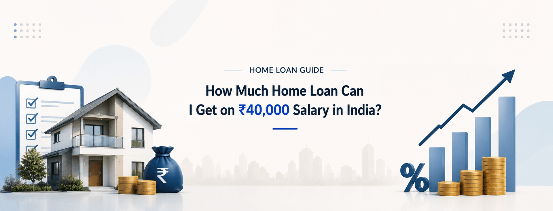 How Much Home Loan Can I Get on ₹40,000 Salary in India?