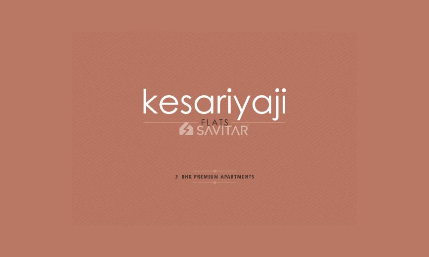 KESARIYAJI FLATS KESARIYAJI FLATS
