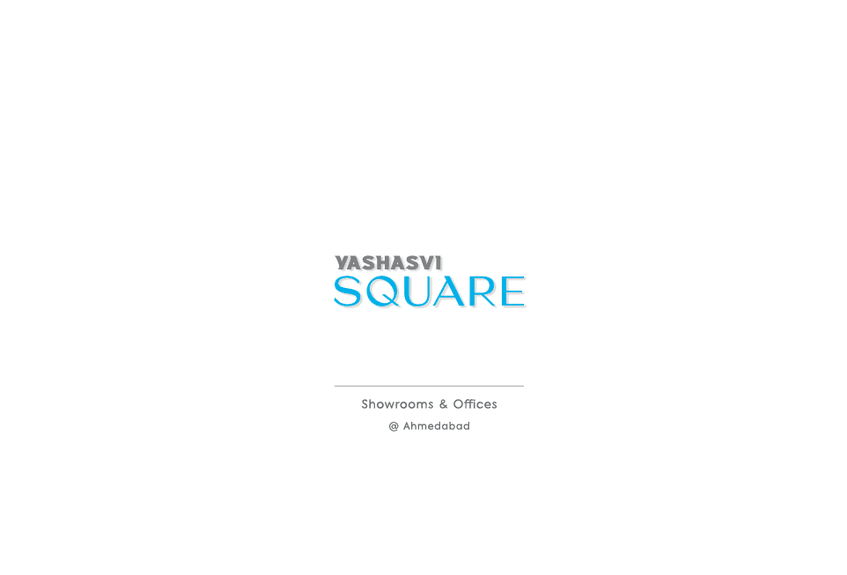 YASHASVI SQUARE YASHASVI SQUARE